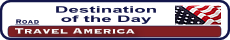 Road Travel America Destination of the Day